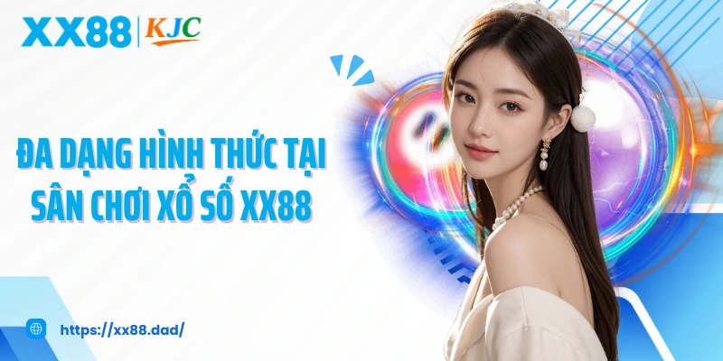 Đa dạng hình thức tại sân chơi xổ số XX88