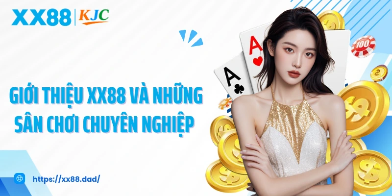 Giới thiệu XX88 và những sân chơi chuyên nghiệp 
