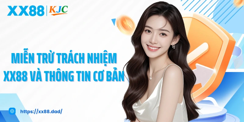 Miễn trừ trách nhiệm XX88 và thông tin cơ bản