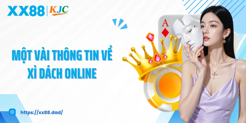 Một vài thông tin về xì dách online