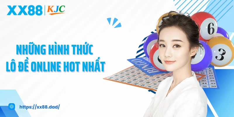Những hình thức lô đề online hot nhất