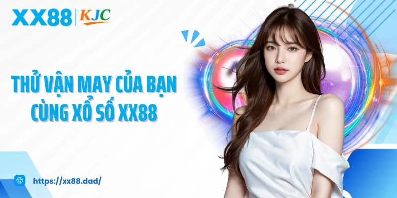 Thử vận may của bạn cùng xổ số XX88