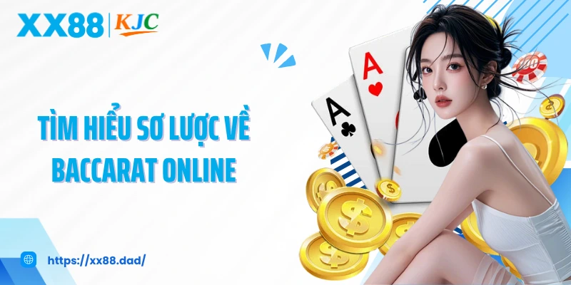 Tìm hiểu sơ lược về Baccarat online